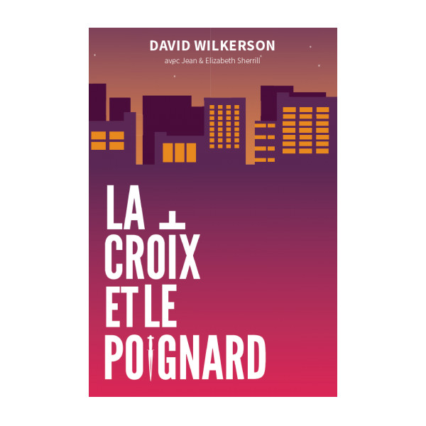 La croix et le poignard - David Wilkerson