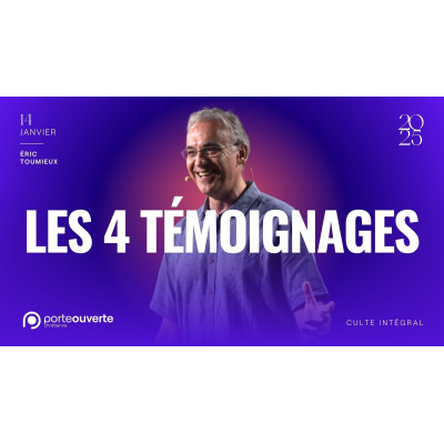 Les 4 témoignages - Eric Toumieux 