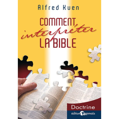 Comment interpreter la Bible un livre de Alfred Kuen