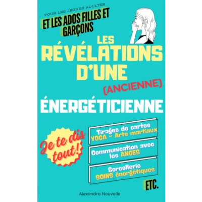 Les révélations d’une (ancienne) énergéticienne (sauvée par Jésus) – Spécial ados et jeunes adultes