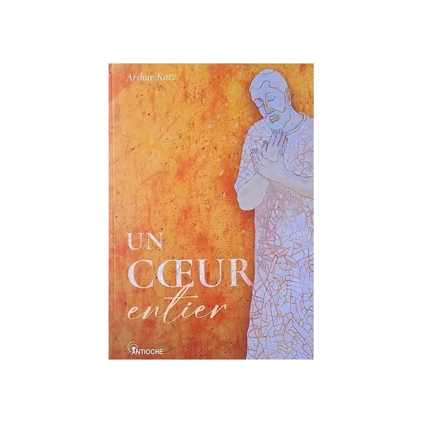 Un cœur entier - Arthur Katz