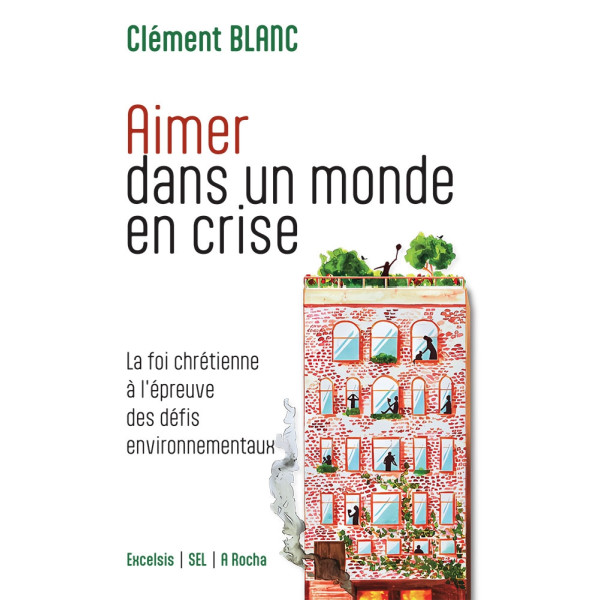 Aimer dans un monde en crise - Clément Blanc