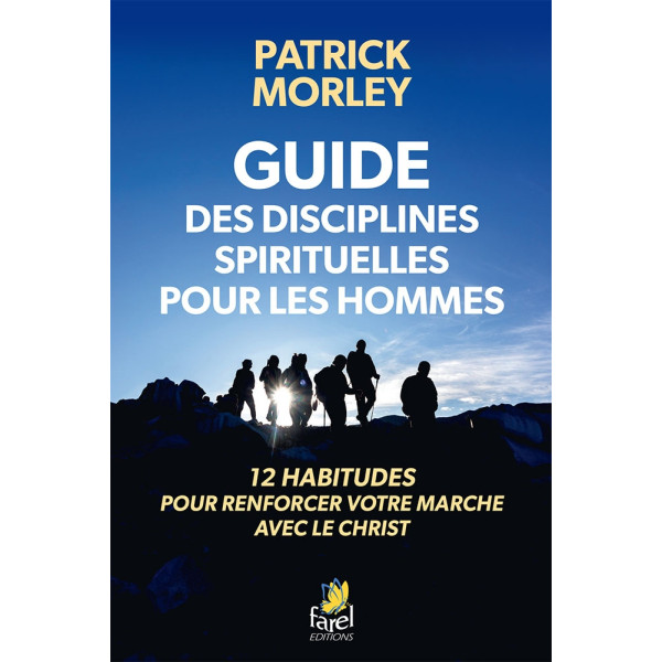 Guide des disciplines spirituelles pour les hommes - Patrick Morley