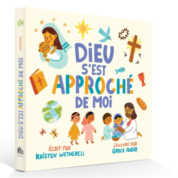 Dieu s’est approché de moi- Wetherell Kristen (0 à 4 ans)