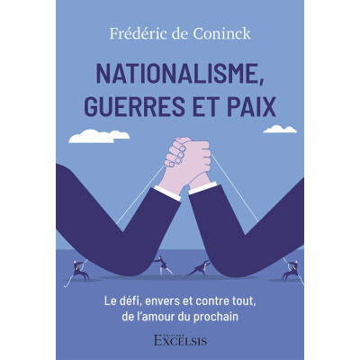 Nationalisme, guerres et paix Le défi, envers et contre tout, de l’amour du proc