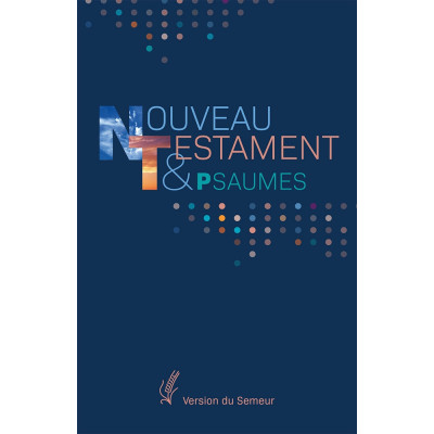 Nouveau Testament et Psaumes. Version Semeur Couverture souple bleue marine 