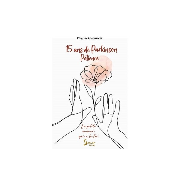 15 ans de Parkinson Patience - Virginie Gutknecht