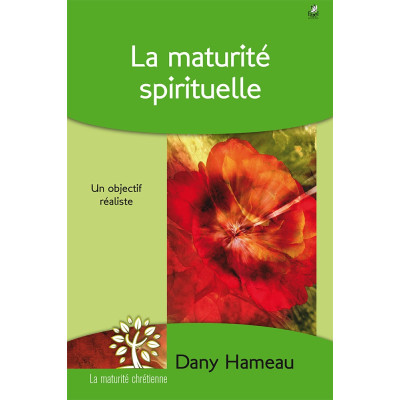 La maturité spirituelle Un objectif réaliste - Dany Hameau