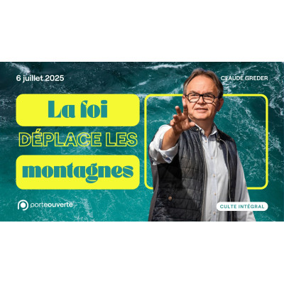 La foi déplace les montagnes - Claude Greder 