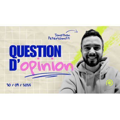 Question d'opinion - Jonathan Peterschmitt 