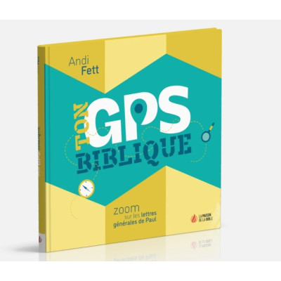  Ton GPS biblique - Andreas Fett Zoom sur les lettres générales de Paul