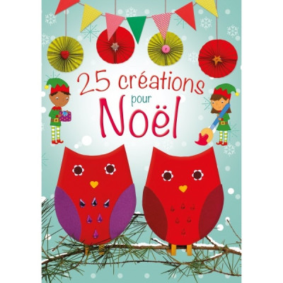 25 créations pour Noël - De 5 à 9 ans