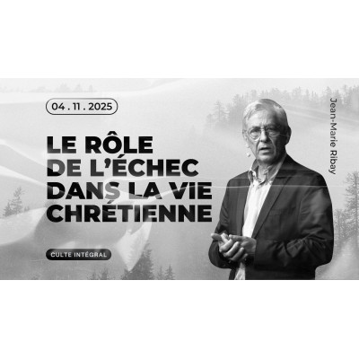 Le rôle de l'échec dans la vie chrétienne - Jean-Marie Ribay