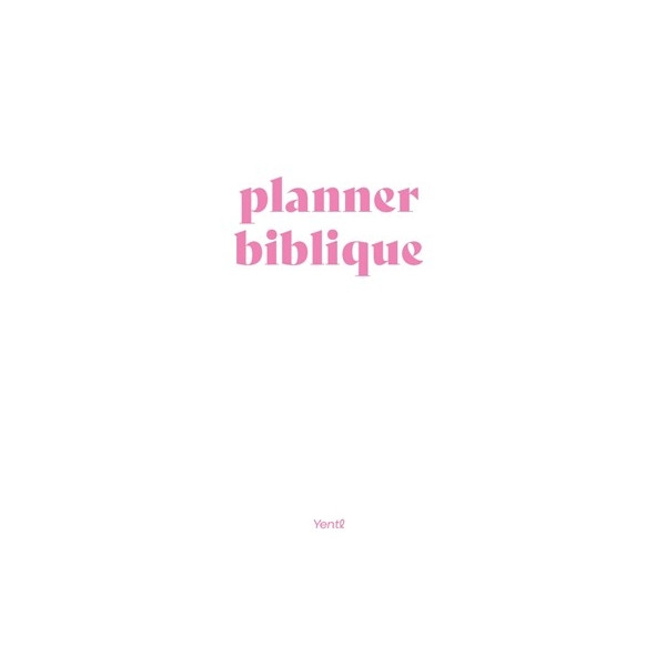 Planner biblique 2ème édition - Yentl Campion