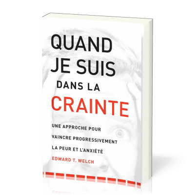 Quand je suis dans la crainte - WELCH EDWARD T.