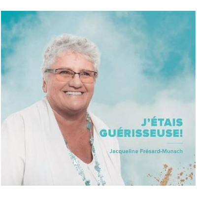 CD J'étais guérisseuse ! - Jacqueline Fresard