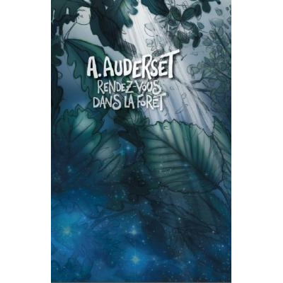 Rendez-vous dans la forêt 1 - Alain Auderset