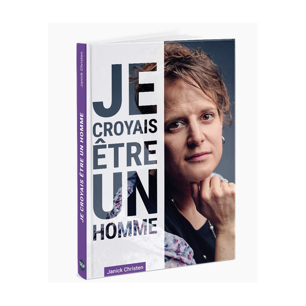 Je croyais être un homme - Janick Christen