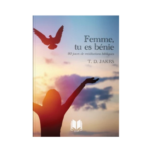 Femme, tu es bénie - T.D Jakes