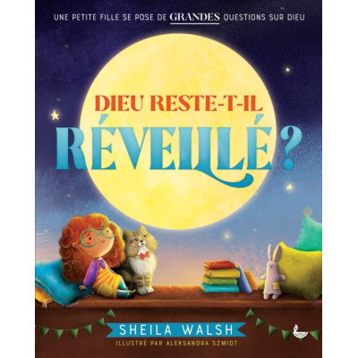 Dieu reste-t-il réveillé ? - Sheila Walsh ( 4 à 7 ans)