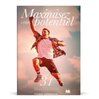 Maximisez votre potentiel - Pierre Bergeron 