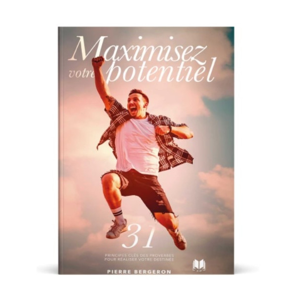 Maximisez votre potentiel - Pierre Bergeron 