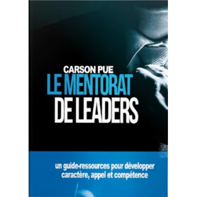 Le mentorat des leaders - Carson Pue