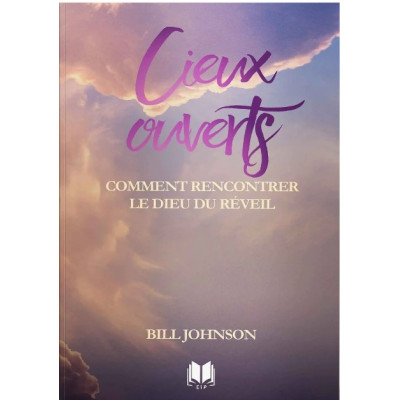 Cieux ouverts - BILL JOHNSON