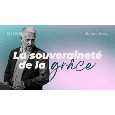 La souvenaineté de la grâce - Bertrand Huetz 