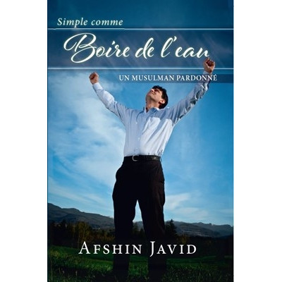  Simple comme boire de l'eau Un musulman pardonné - Afshin Javid