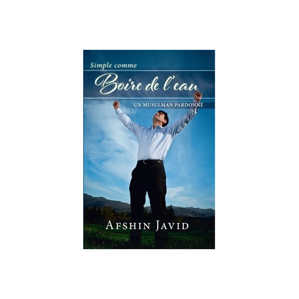  Simple comme boire de l'eau Un musulman pardonné - Afshin Javid