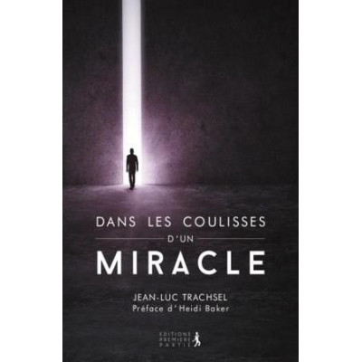 Dans les coulisses d'un miracle un livre de Jean-Luc Trachsel