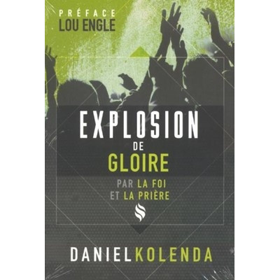 Explosion de gloire un livre de témoignage de Daniel kolenda