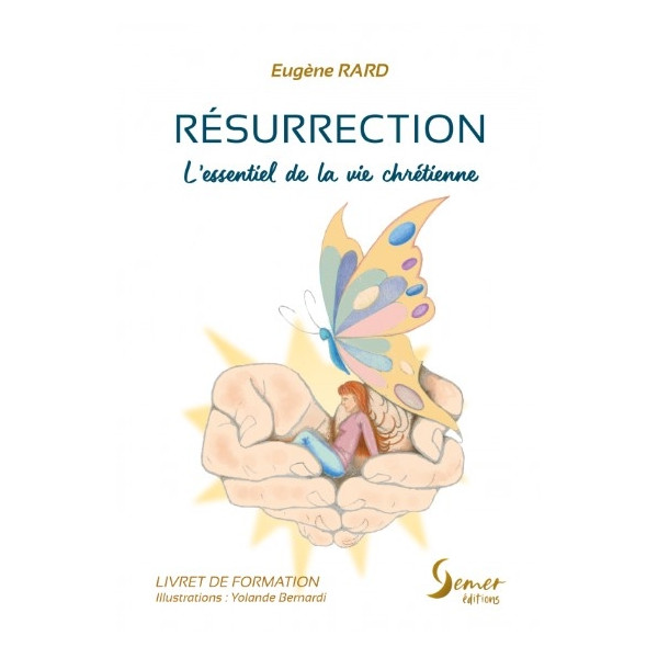 Résurrection - L'essentiel de la vie chrétienne - Eugène RARD
