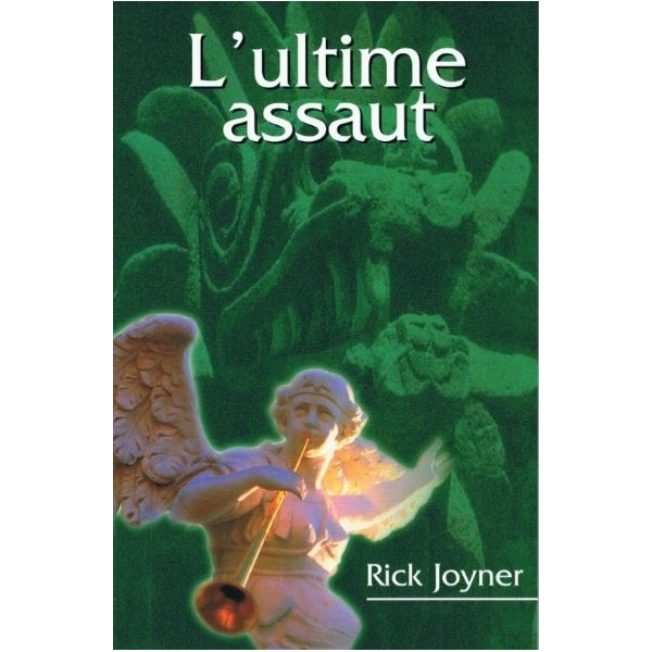 L'ultime assaut - Rick Joyner