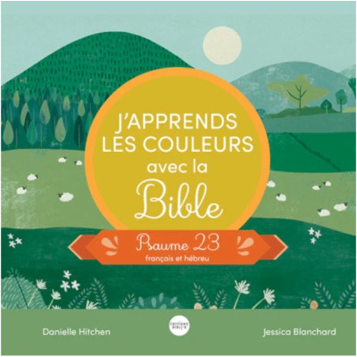 J'apprends les couleurs avec la Bible - Danielle Hitchen A partir de 2 ans