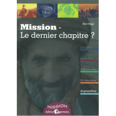 Mission - Le dernier chapitre ? Livre de témoignage de Ben Naja