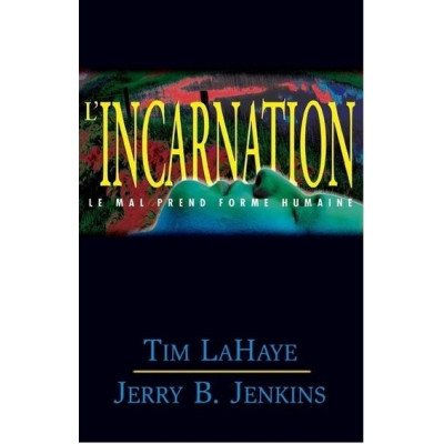 L'incarnation un roman de Tim LaHaye et Jerry B. Jenkins