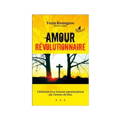 Amour révolutionnaire un livre de témoignage de Festo Kivengere