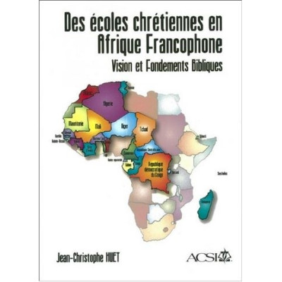 Des écoles chrétiennes en Afrique Francophone un livre de Jean-Christophe Huet