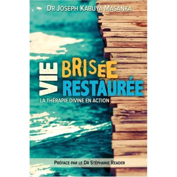 Vie brisée, vie restaurée - Joseph Kabuya Masanka