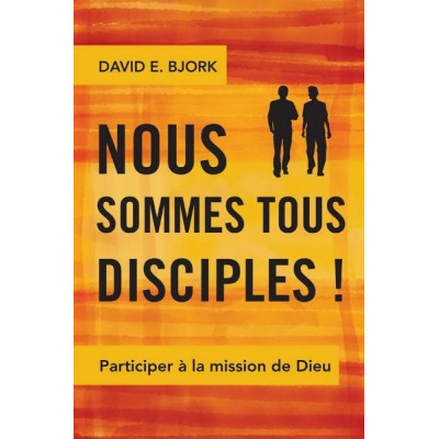 Nous sommes tous disciples ! un livre de David E. Bjork