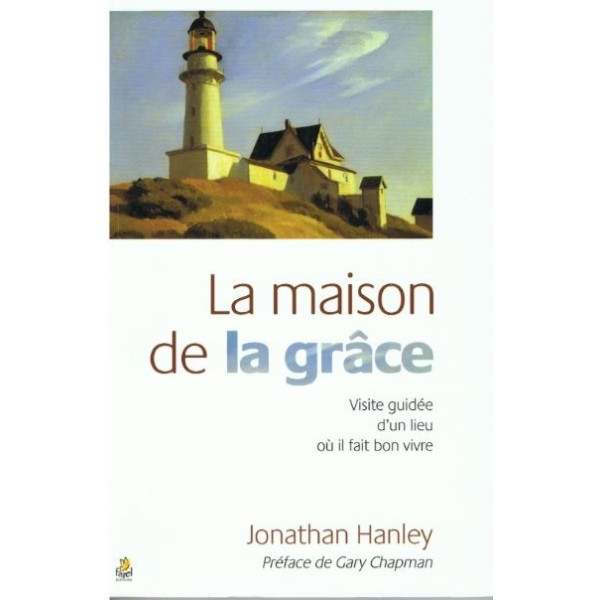 La maison de la grâce - Jonathan Hanley