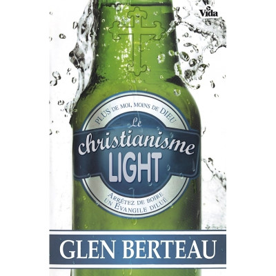 Le christianisme light un livre de Glen Berteau