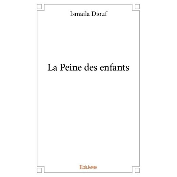 La peine des enfants - Ismaila Diouf