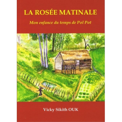 La rosée matinale un livre de témoignage de Vicky Sikith OUK