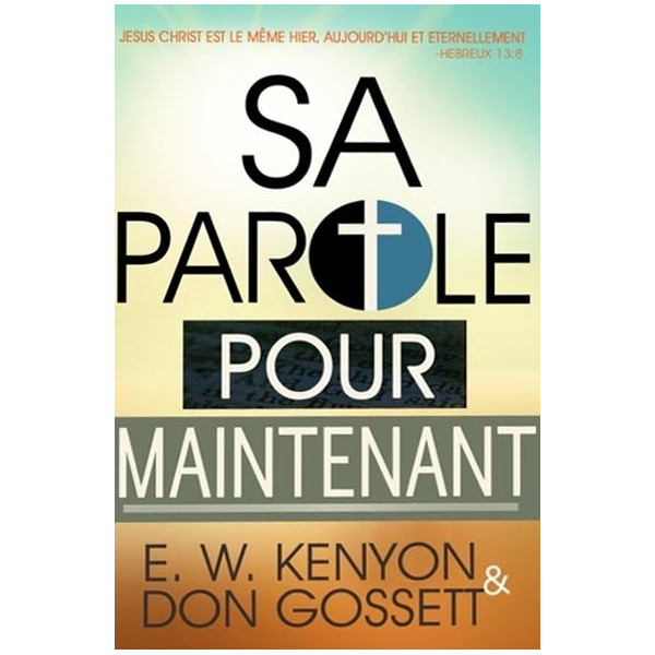 Sa parole pour maintenant - E.W. Kenyon & Don Gosset