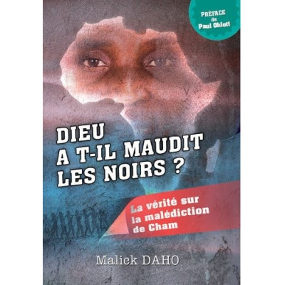 Dieu a t-il maudit les noirs ? un livre de Malick Daho