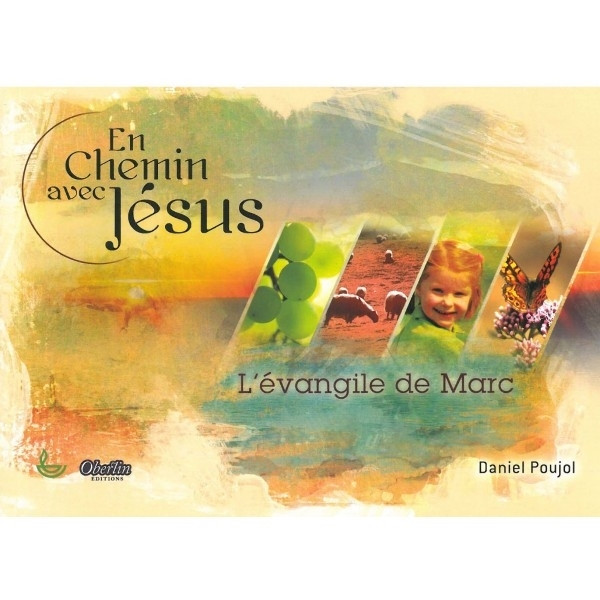 En chemin avec Jésus - L'Évangile de Marc - Daniel Poujol