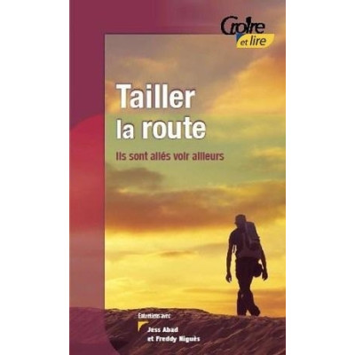Tailler la route - Ils sont allés voir ailleurs - Jess Abad & Freddy Niguès